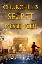 Cover art for Churchill's Secret Messenger: A WW2 Novel of Spies & the French Resistance