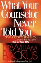 Cover art for What Your Counselor Never Told You: Seven Secrets Revealed-Conquer the Power of Sin in Your Life