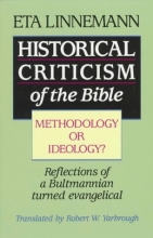 Cover art for Historical Criticism of the Bible: Methodology or Ideology? : Reflections of a Bultmannian Turned Evangelical