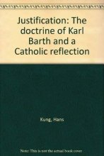 Cover art for Justification: The doctrine of Karl Barth and a Catholic reflection