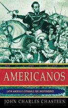 Cover art for Americanos: Latin America's Struggle for Independence (Pivotal Moments in World History)
