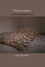 Cover art for Vibrant Matter: A Political Ecology of Things (a John Hope Franklin Center Book)