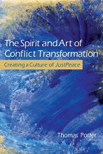 Cover art for The Spirit and Art of Conflict Transformation: Creating a Culture of Justpeace