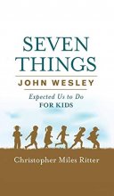 Cover art for Seven Things John Wesley Expected Us To Do For Kids