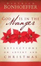 Cover art for God Is in the Manger: Reflections on Advent and Christmas