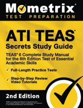 Cover art for ATI TEAS Secrets Study Guide: TEAS 6 Complete Study Manual, Full-Length Practice Tests, Review Video Tutorials for the 6th Edition Test of Essential ... [2nd Edition] (Mometrix Test Preparation)