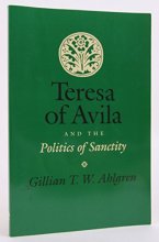 Cover art for Teresa of Avila and the Politics of Sanctity
