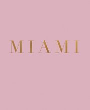 Cover art for Miami: A decorative book for coffee tables, bookshelves and interior design styling | Stack deco books together to create a custom look (Cities of the World in Blush)