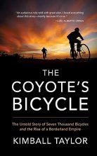 Cover art for The Coyote's Bicycle: The Untold Story of 7,000 Bicycles and the Rise of a Borderland Empire
