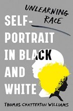 Cover art for Self-Portrait in Black and White: Unlearning Race