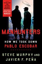 Cover art for Manhunters: How We Took Down Pablo Escobar