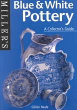 Cover art for Miller's: Blue & White Pottery: A Collector's Guide (Miller's Collector's Guides)