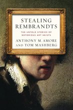 Cover art for Stealing Rembrandts: The Untold Stories of Notorious Art Heists