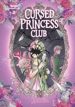 Cover art for Cursed Princess Club Volume Two: A WEBTOON Unscrolled Graphic Novel (Cursed Princess Club, 2)