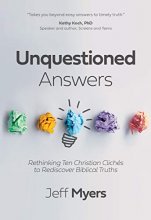 Cover art for Unquestioned Answers: Rethinking Ten Christian Clichés to Rediscover Biblical Truths