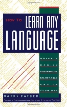 Cover art for How To Learn Any Language: Quickly, Easily, Inexpensively, Enjoyably and on Your Own