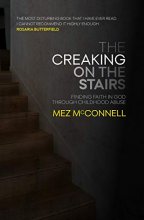 Cover art for The Creaking on the Stairs: Finding Faith in God Through Childhood Abuse (Biography)