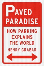 Cover art for Paved Paradise: How Parking Explains the World