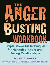Cover art for The Anger Busting Workbook: Simple, Powerful Techniques for Managing Anger & Saving Relationships