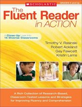 Cover art for The Fluent Reader in Action: 5 and Up: A Rich Collection of Research-Based, Classroom-Tested Lessons and Strategies for Improving Fluency and Comprehension (Teaching Resources)