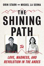 Cover art for The Shining Path: Love, Madness, and Revolution in the Andes
