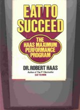 Cover art for Eat to Succeed: The Haas Maximum Performance Program