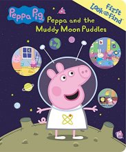 Cover art for Peppa Pig: Peppa and the Muddy Moon Puddles First Look and Find