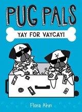 Cover art for Yay for Vaycay! (Pug Pals #2) (2)