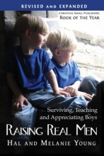 Cover art for Raising Real Men: Surviving, Teaching and Appreciating Boys