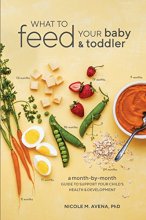 Cover art for What to Feed Your Baby and Toddler: A Month-by-Month Guide to Support Your Child's Health and Development