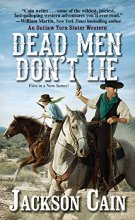 Cover art for Dead Men Don't Lie (An Outlaw Torn Slater Western)