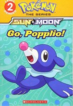Cover art for Go, Popplio (Pokemon Alola: Scholastic Reader, Level 2): Volume 2 (Scholastic Reader, Level 2)