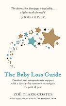 Cover art for The Baby Loss Guide: Practical and compassionate support with a day-by-day resource to navigate the path of grief