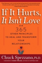 Cover art for If It Hurts, It Isn't Love: And 365 Other Principles to Heal and Transform Your Relationships