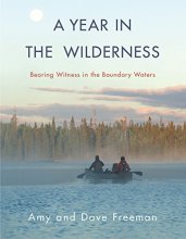 Cover art for A Year in the Wilderness: Bearing Witness in the Boundary Waters