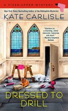 Cover art for Dressed to Drill (A Fixer-Upper Mystery)