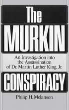 Cover art for The Murkin Conspiracy: An Investigation into the Assassination of Dr. Martin Luther King, Jr.