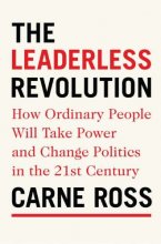 Cover art for The Leaderless Revolution: How Ordinary People Will Take Power and Change Politics in the 21st Century