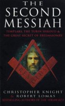 Cover art for [The Second Messiah: Templars, the Turin Shroud and the Great Secret of Freemasonry] [By: Christopher Knight] [January, 1998]