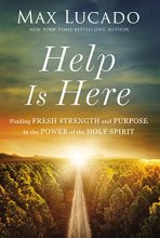 Cover art for Help Is Here: Finding Fresh Strength and Purpose in the Power of the Holy Spirit
