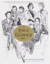 Cover art for The Power of Glamour: The Women Who Defined the Magic of Stardom