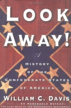 Cover art for Look Away!: A History of the Confederate States of America