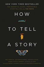 Cover art for How to Tell a Story: The Essential Guide to Memorable Storytelling from The Moth