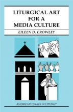 Cover art for Liturgical Art For A Media Culture (American Essays in Liturgy)