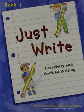 Cover art for Just Write Book 1: Creativity and Craft in Writing