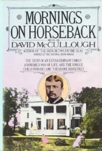 Cover art for Mornings on Horseback: The Story of an Extraordinary Family, a Vanished Way of Life, and the Unique Child Who Became Theodore Roosevelt