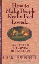 Cover art for How to Make People Really Feel Loved: And Other Life-Giving Observations