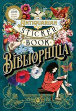 Cover art for The Antiquarian Sticker Book: Bibliophilia (The Antiquarian Sticker Book Series)