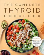 Cover art for The Complete Thyroid Cookbook: Easy Recipes and Meal Plans for Hypothyroidism and Hashimoto's Relief