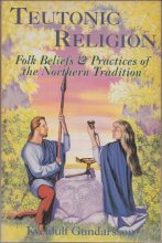 Cover art for Teutonic Religion: Folk Beliefs & Practices of the Northern Tradition (Llewellyn's Teutonic Magic)